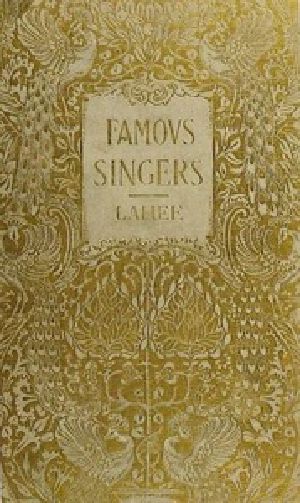 [Gutenberg 33168] • Famous Singers of To-day and Yesterday